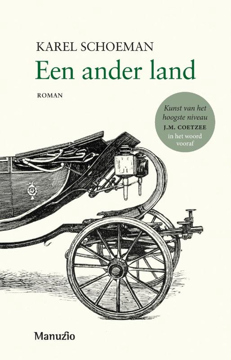 Boekomslag van 'Een ander land' door Karel Schoeman, met een afbeelding van een antieke koets en de tekst 'Kunst van het hoogste niveau' van J.M. Coetzee, uitgegeven door Manuzio.